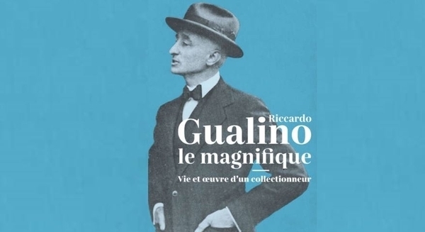Riccardo Gualino le magnifique - Vie et oeuvre d'un collectionneur